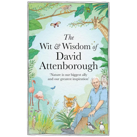 The Wit & Wisdom of David Attenborough