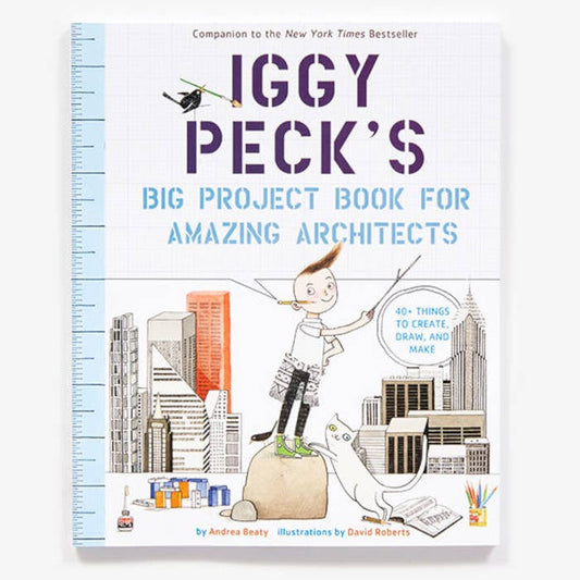 Iggy Peck's Big Project Book For Amazing Architects