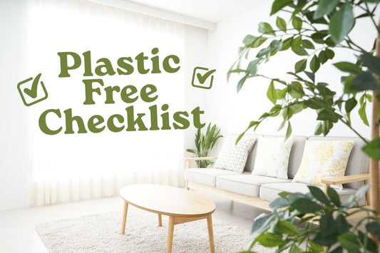 Plastic Free Swaps: The Ultimate Checklist for a Low Tox Home