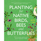 Planting For Native Birds, Bees and Butterflies