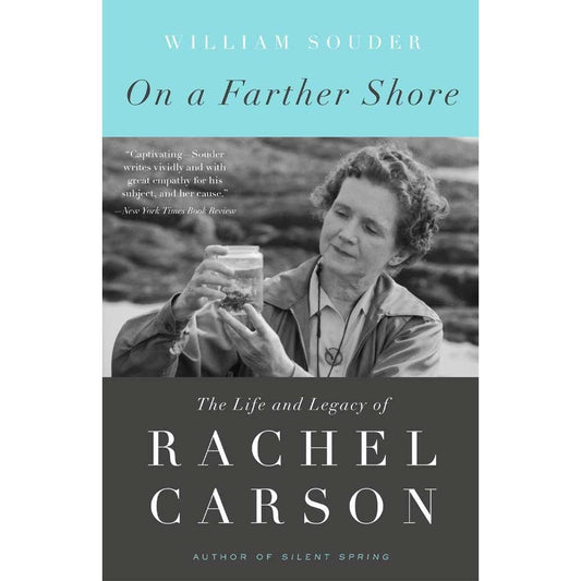 On A Farther Shore: Life and Legacy of Rachel Carson