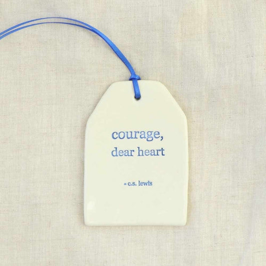 Paper Boat Press Ceramic Quote Tag - Courage Dear Heart