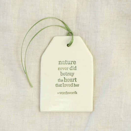 Paper Boat Press Ceramic Quote Tag - Nature Never Betrays
